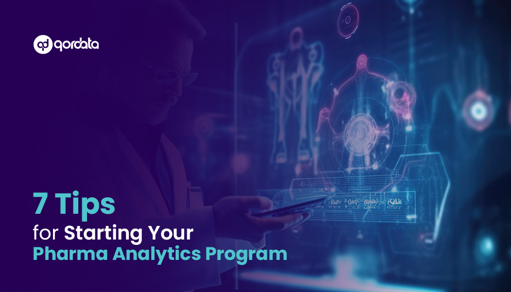 7 Tips for Starting Your Pharma Analytics Program