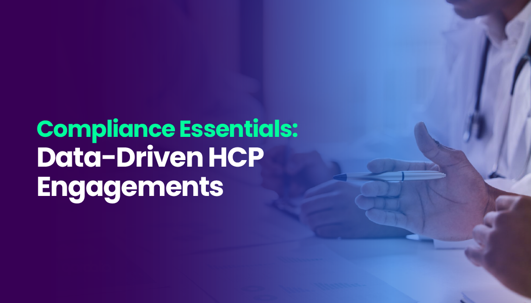 Compliance Essentials - Data-Driven HCP Engagement